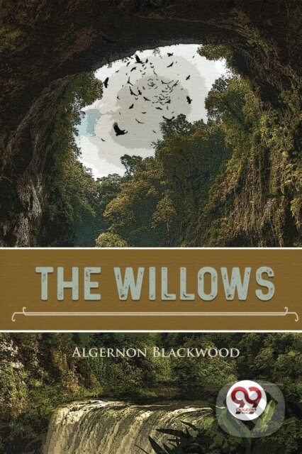 Kniha: The Willows (Algernon Blackwood). Double 9 Books LLP, 2023 Kniha: The Willows (Algernon Blackwood). Double 9 Books LLP, 2023