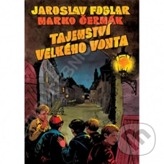 Kniha: Tajemství velkého Vonta (Jaroslav Foglar). Václav Vávra, 2013 Kniha: Tajemství velkého Vonta (Jaroslav Foglar). Václav Vávra, 2013