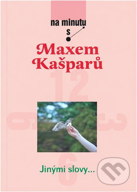 Kniha: Na minutu s Maxem Kašparem (Max Kašparů). , 2005 Kniha: Na minutu s Maxem Kašparem (Max Kašparů). , 2005
