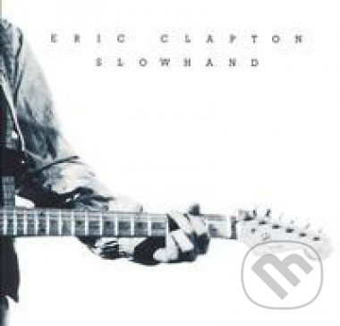Hudební CD: Eric Clapton: Slowhand 35th Anniversary (Hudobné albumy). Hudobné albumy, 2012 Hudební CD: Eric Clapton: Slowhand 35th Anniversary (Hudobné albumy). Hudobné albumy, 2012