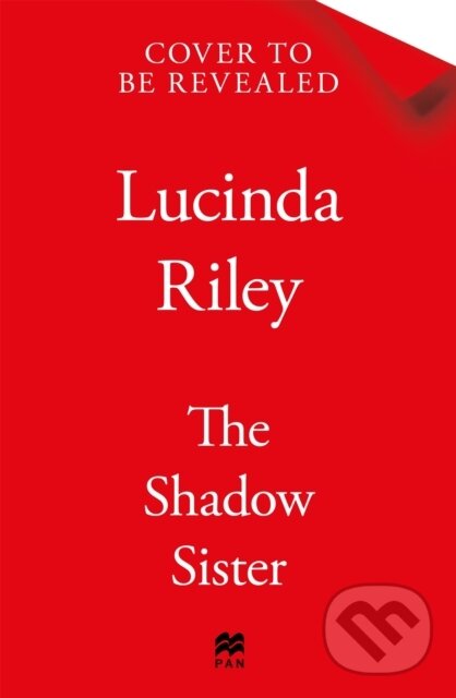 Kniha: The Shadow Sister (Lucinda Riley). Pan Books, 2026 Kniha: The Shadow Sister (Lucinda Riley). Pan Books, 2026