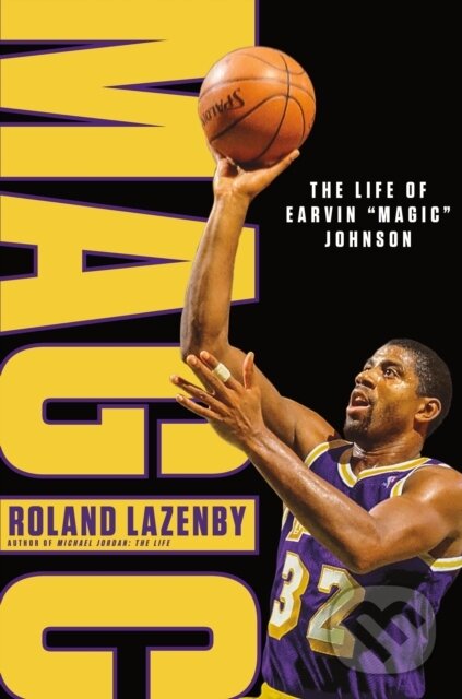 Kniha: Magic: The Life of Earvin "Magic" Johnson (Roland Lazenby). Celadon Books, 2023 Kniha: Magic: The Life of Earvin "Magic" Johnson (Roland Lazenby). Celadon Books, 2023