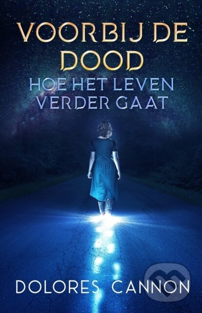 Kniha: Voorbij de dood (Dolores Cannon). , 2021 Kniha: Voorbij de dood (Dolores Cannon). , 2021