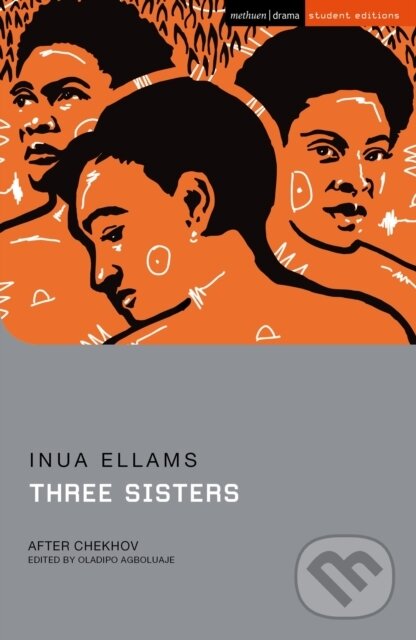 Kniha: Three Sisters (Anton Chekhov). Methuen Drama, 2026 Kniha: Three Sisters (Anton Chekhov). Methuen Drama, 2026