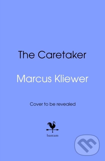 Kniha: The Caretaker (Marcus Kliewer). Bantam Books, 2026 Kniha: The Caretaker (Marcus Kliewer). Bantam Books, 2026