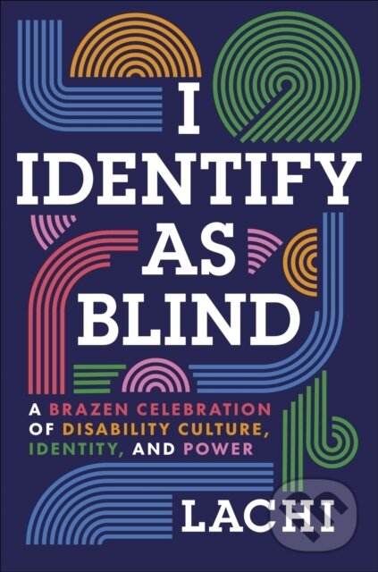 Kniha: I Identify as Blind (Lachi a Tim Vandehey). Tiny Reparations Books, 2026 Kniha: I Identify as Blind (Lachi a Tim Vandehey). Tiny Reparations Books, 2026