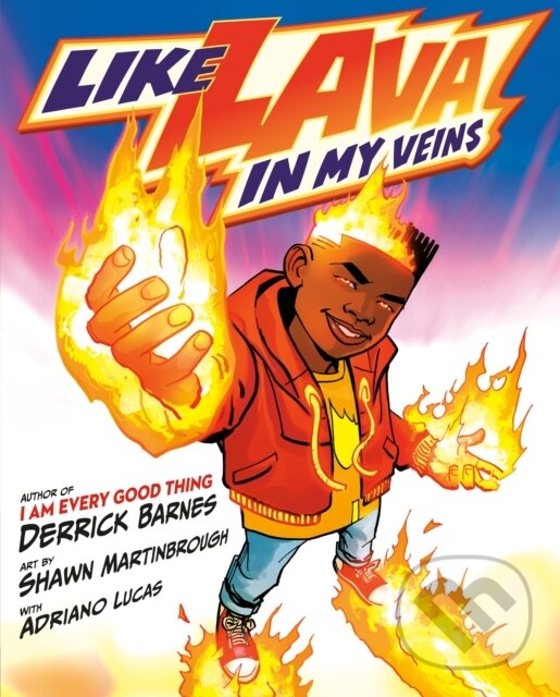 Kniha: Like Lava In My Veins (Derrick Barnes). , 2023 Kniha: Like Lava In My Veins (Derrick Barnes). , 2023