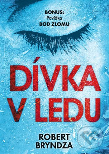 Kniha: Dívka v ledu (Robert Bryndza). Cosmopolis, 2026 Kniha: Dívka v ledu (Robert Bryndza). Cosmopolis, 2026