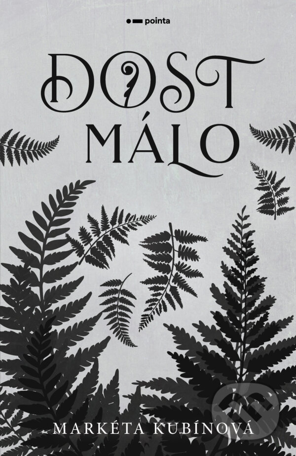 E-kniha: Dost málo (Markéta Kubínová). Pointa, 2026 E-kniha: Dost málo (Markéta Kubínová). Pointa, 2026