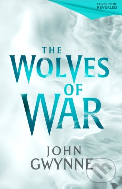 Kniha: The Wolves of War (John Gwynne). Little, Brown, 2026 Kniha: The Wolves of War (John Gwynne). Little, Brown, 2026