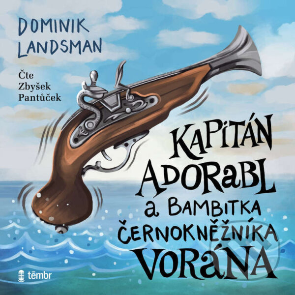 Audiokniha: Kapitán Adorabl a bambitka černokněžníka Vorána (Dominik Landsman). Témbr, 2026 Audiokniha: Kapitán Adorabl a bambitka černokněžníka Vorána (Dominik Landsman). Témbr, 2026