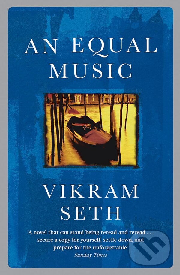 Kniha: An Equal Music (Vikram Seth). Weidenfeld and Nicolson, 1999 Kniha: An Equal Music (Vikram Seth). Weidenfeld and Nicolson, 1999