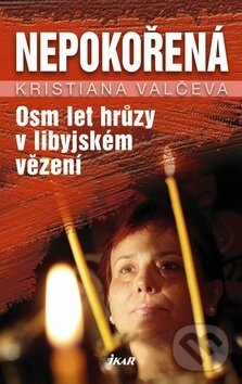 Kniha: Nepokořená (Kristiana Valčeva). Ikar CZ, 2009 Kniha: Nepokořená (Kristiana Valčeva). Ikar CZ, 2009