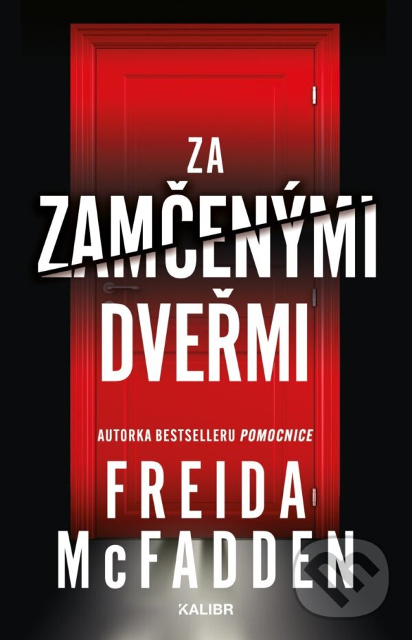 Kniha: Za zamčenými dveřmi (Freida McFadden). Kalibr, 2026 Kniha: Za zamčenými dveřmi (Freida McFadden). Kalibr, 2026