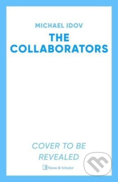 Kniha: The Collaborators (Michael Idov). Simon & Schuster, 2025 Kniha: The Collaborators (Michael Idov). Simon & Schuster, 2025
