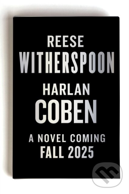 Kniha: Gone Before Goodbye (Harlan Coben a Reese Witherspoon). Grand Central Publishing, 2025 Kniha: Gone Before Goodbye (Harlan Coben a Reese Witherspoon). Grand Central Publishing, 2025
