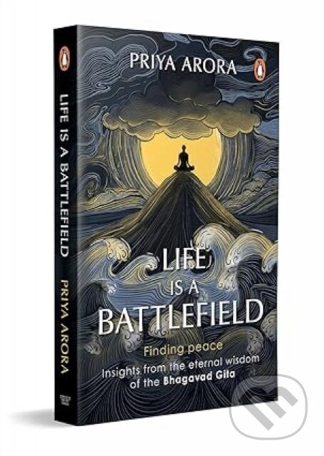 Kniha: Life Is A Battlefield (Priya Arora). , 2025 Kniha: Life Is A Battlefield (Priya Arora). , 2025