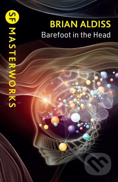 Kniha: Barefoot in the Head (Brian Aldiss). Gateway, 2025 Kniha: Barefoot in the Head (Brian Aldiss). Gateway, 2025