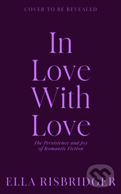 Kniha: In Love with Love (Ella Risbridger). Sceptre, 2025 Kniha: In Love with Love (Ella Risbridger). Sceptre, 2025
