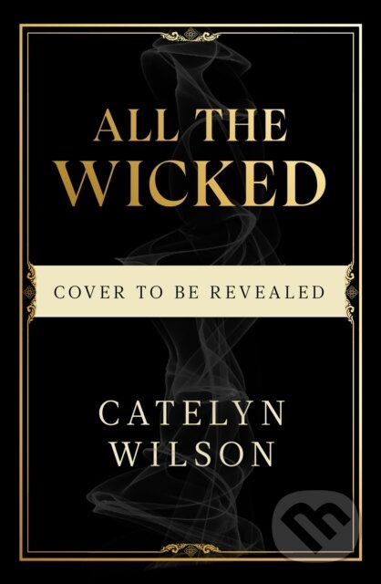 Kniha: All The Wicked (Catelyn Wilson). Michael Joseph, 2025 Kniha: All The Wicked (Catelyn Wilson). Michael Joseph, 2025