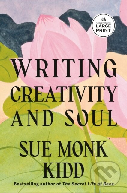 Kniha: Writing Creativity and Soul (Sue Monk Kidd). , 1900 Kniha: Writing Creativity and Soul (Sue Monk Kidd). , 1900