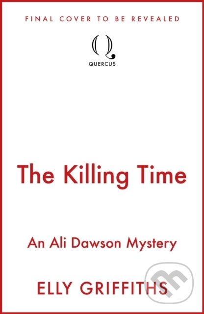 Kniha: The Killing Time (Elly Griffiths). Quercus, 2026 Kniha: The Killing Time (Elly Griffiths). Quercus, 2026