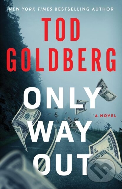 Kniha: Only Way Out (Tod Goldberg). Thomas & Mercer, 2025 Kniha: Only Way Out (Tod Goldberg). Thomas & Mercer, 2025