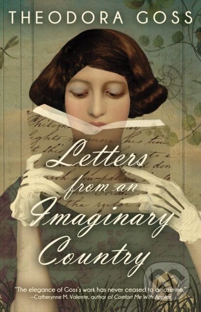 Kniha: Letters From An Imaginary Country (Theodora Goss). Tachyon Publications, 2025 Kniha: Letters From An Imaginary Country (Theodora Goss). Tachyon Publications, 2025