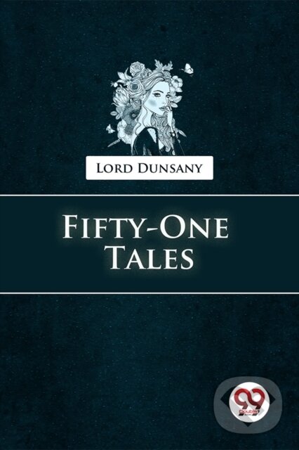 Kniha: Fifty-One Tales (Lord Dunsany). , 2023 Kniha: Fifty-One Tales (Lord Dunsany). , 2023