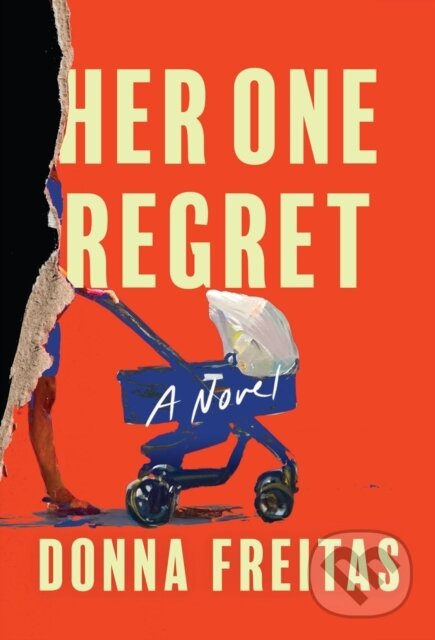 Kniha: Her One Regret (Donna Freitas). Soho Press, 2025 Kniha: Her One Regret (Donna Freitas). Soho Press, 2025