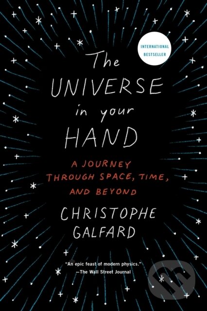 Kniha: The Universe in Your Hand (Christophe Galfard). Flatiron Books, 2017 Kniha: The Universe in Your Hand (Christophe Galfard). Flatiron Books, 2017