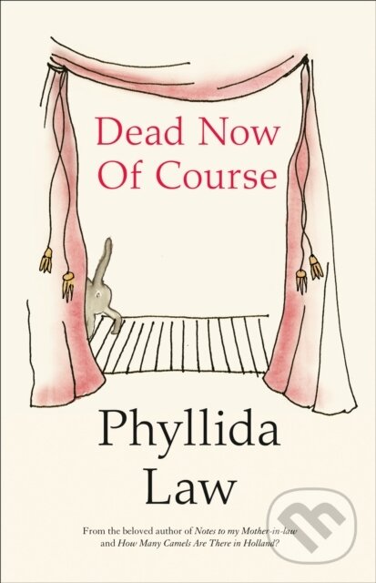 Kniha: Dead Now Of Course (Phyllida Law). Fourth Estate, 2017 Kniha: Dead Now Of Course (Phyllida Law). Fourth Estate, 2017