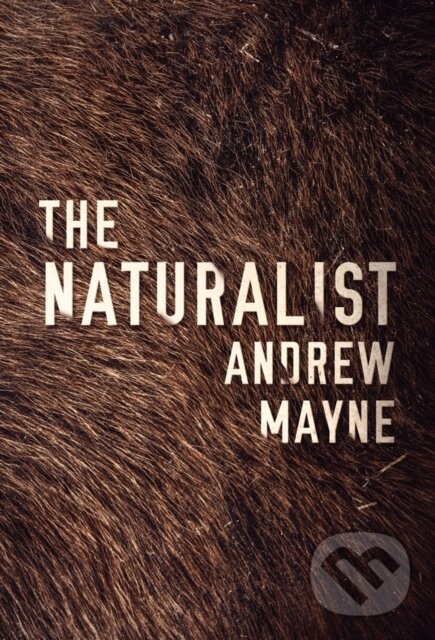 Kniha: The Naturalist (Andrew Mayne). Thomas & Mercer, 2017 Kniha: The Naturalist (Andrew Mayne). Thomas & Mercer, 2017