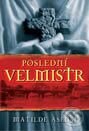 Kniha: Poslední velmistr (Matilde Asensi). Domino, 2007 Kniha: Poslední velmistr (Matilde Asensi). Domino, 2007