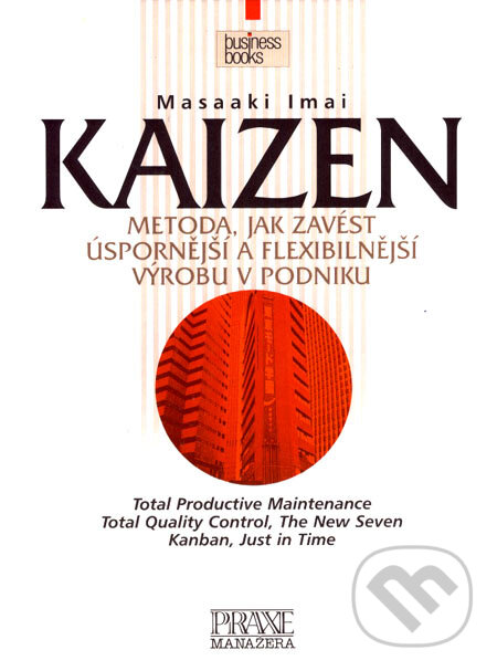 Kniha: Kaizen (Masaaki Imai). Computer Press, 2007 Kniha: Kaizen (Masaaki Imai). Computer Press, 2007