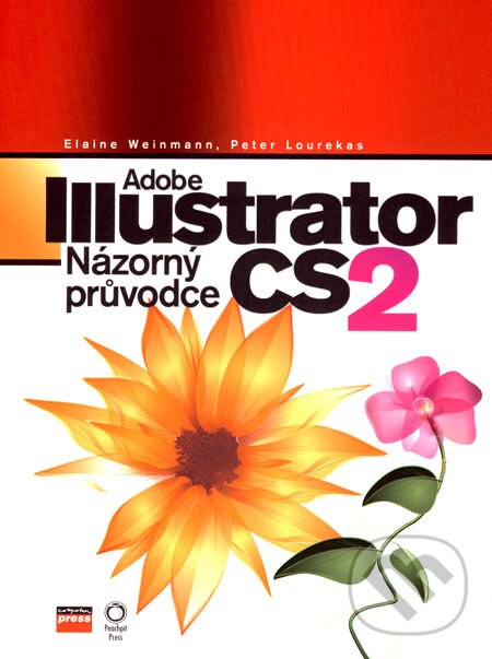 Kniha: Adobe Illustrator CS2 (Elaine Weinmann a Peter Lourekas). Computer Press, 2006 Kniha: Adobe Illustrator CS2 (Elaine Weinmann a Peter Lourekas). Computer Press, 2006