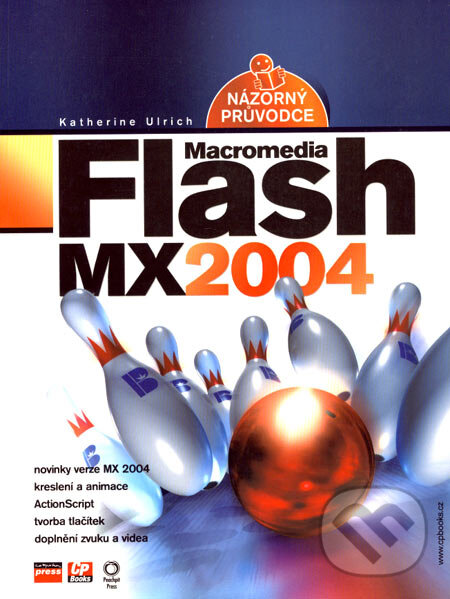 Kniha: Macromedia Flash MX 2004 (Katherine Ulrich). Computer Press, 2005 Kniha: Macromedia Flash MX 2004 (Katherine Ulrich). Computer Press, 2005