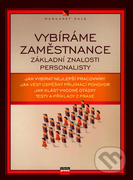 Kniha: Vybíráme zaměstnance (Margaret Dale). Computer Press, 2007 Kniha: Vybíráme zaměstnance (Margaret Dale). Computer Press, 2007