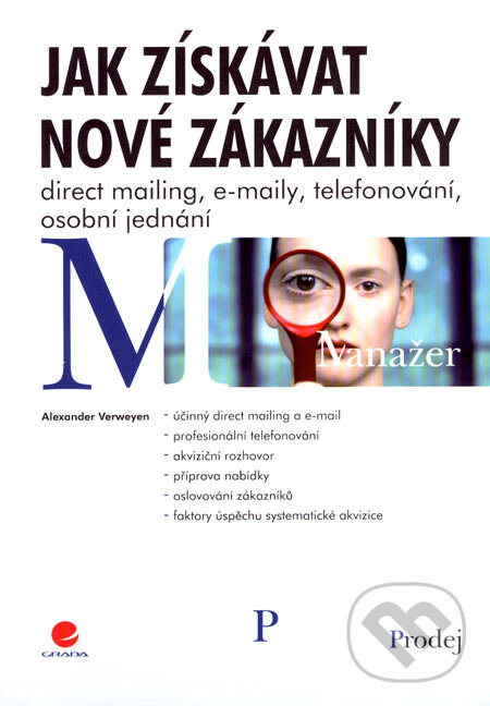 Kniha: Jak získavat nové zákazníky (Alexander Verweyen). Grada, 2007 Kniha: Jak získavat nové zákazníky (Alexander Verweyen). Grada, 2007