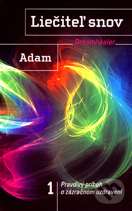 Kniha: Liečiteľ snov 1 (Adam). Columbus, 2007 Kniha: Liečiteľ snov 1 (Adam). Columbus, 2007