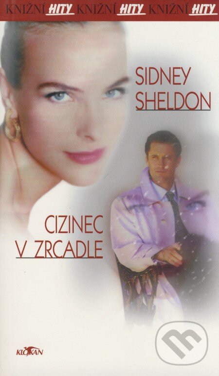 Kniha: Cizinec v zrcadle (Sidney Sheldon). Alpress, 2007 Kniha: Cizinec v zrcadle (Sidney Sheldon). Alpress, 2007