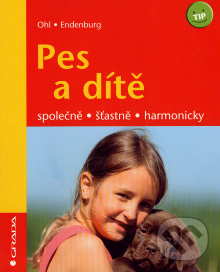 Kniha: Pes a dítě (Ohl a Endenburg). Grada, 2007 Kniha: Pes a dítě (Ohl a Endenburg). Grada, 2007