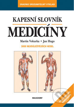 Kniha: Kapesní slovník medicíny (Jan Hugo a Martin Vokurka). Maxdorf, 2007 Kniha: Kapesní slovník medicíny (Jan Hugo a Martin Vokurka). Maxdorf, 2007