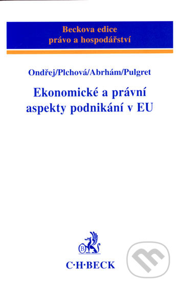Kniha: Ekonomické a právní aspekty ponikání v EU (Božena Plchová, Jan Ondřej, Josef Abrhám a Miroslav Pulgret). C. H. Beck, 2007 Kniha: Ekonomické a právní aspekty ponikání v EU (Božena Plchová, Jan Ondřej, Josef Abrhám a Miroslav Pulgret). C. H. Beck, 2007