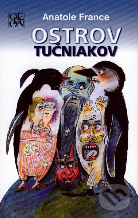 Kniha: Ostrov tučniakov (Anatole France). Ikar, 2007 Kniha: Ostrov tučniakov (Anatole France). Ikar, 2007