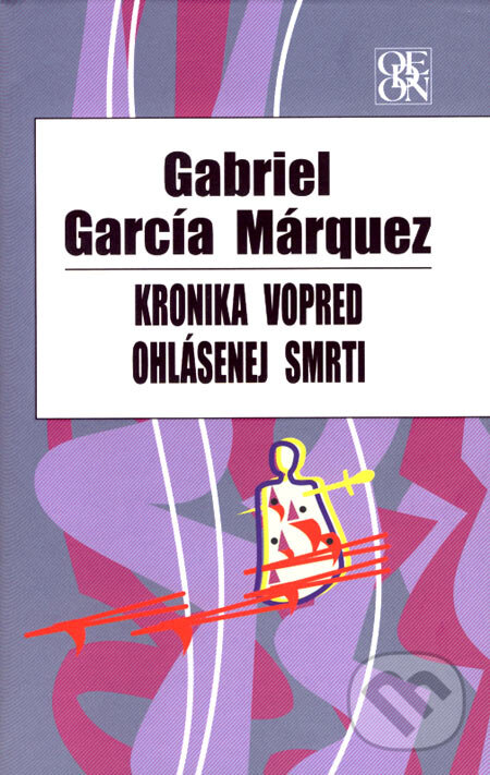 Kniha: Kronika vopred ohlásenej smrti (Gabriel García Márquez). Ikar, 2007 Kniha: Kronika vopred ohlásenej smrti (Gabriel García Márquez). Ikar, 2007
