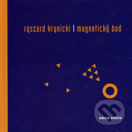 Kniha: Magnetický bod (Ryszard Krynicki). Drewo a srd, 2003 Kniha: Magnetický bod (Ryszard Krynicki). Drewo a srd, 2003