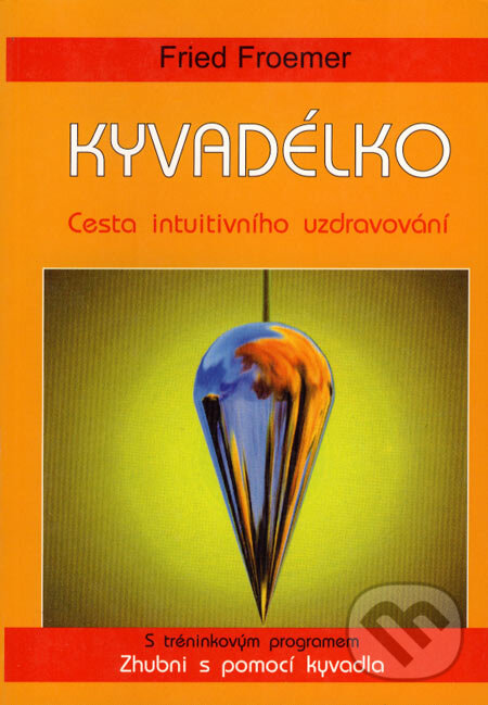 Kniha: Kyvadélko (Fried Froemer). Pragma, 1998 Kniha: Kyvadélko (Fried Froemer). Pragma, 1998