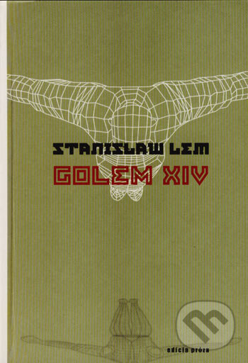 Kniha: Golem XIV (Stanislaw Lem). Drewo a srd, 2003 Kniha: Golem XIV (Stanislaw Lem). Drewo a srd, 2003