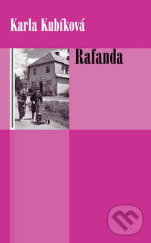 Kniha: Rafanda (Karla Kubíková). Eroika, 2007 Kniha: Rafanda (Karla Kubíková). Eroika, 2007